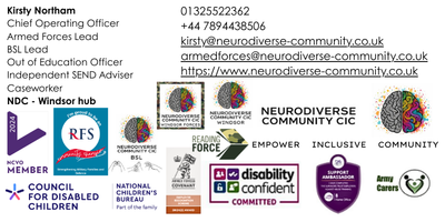 **Alternative text:** Email signature for Kirsty Northam, Deputy Chief Executive Officer of NeuroDiverse Community CIC. It lists her roles including Chief Operating Officer, Armed Forces Lead, BSL Lead, Out of Education Officer, Independent SEND Adviser and Caseworker, with phone numbers, email addresses and the NeuroDiverse Community website. The signature includes multiple partner and membership logos, including NeuroDiverse Community CIC, Armed Forces Covenant, Disability Confident Employer, NCVO, Council for Disabled Children, National Children’s Bureau and Berkshire Community Foundation.