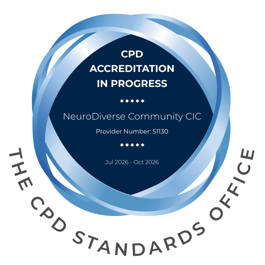 CPD Standards Office accreditation badge showing “CPD Accreditation in Progress” for NeuroDiverse Community CIC, Provider Number 51130, dated July 2026 to October 2026.