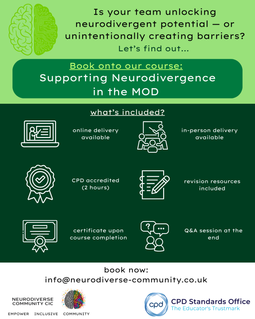 Promotional poster for NeuroDiverse Community CIC’s **Supporting Neurodivergence in the MOD** course. The poster asks, “Is your team unlocking neurodivergent potential – or unintentionally creating barriers? Let’s find out…” It advertises both online and in-person delivery and includes a certificate upon course completion, revision resources and a Q&A session at the end. The green design features a half-brain, half-circuit illustration, training icons and silhouettes of military aircraft. NeuroDiverse Community CIC branding appears at the bottom with the words “Empower, Inclusive, Community.” Booking enquiries: **[info@neurodiverse-community.co.uk](mailto:info@neurodiverse-community.co.uk)**.