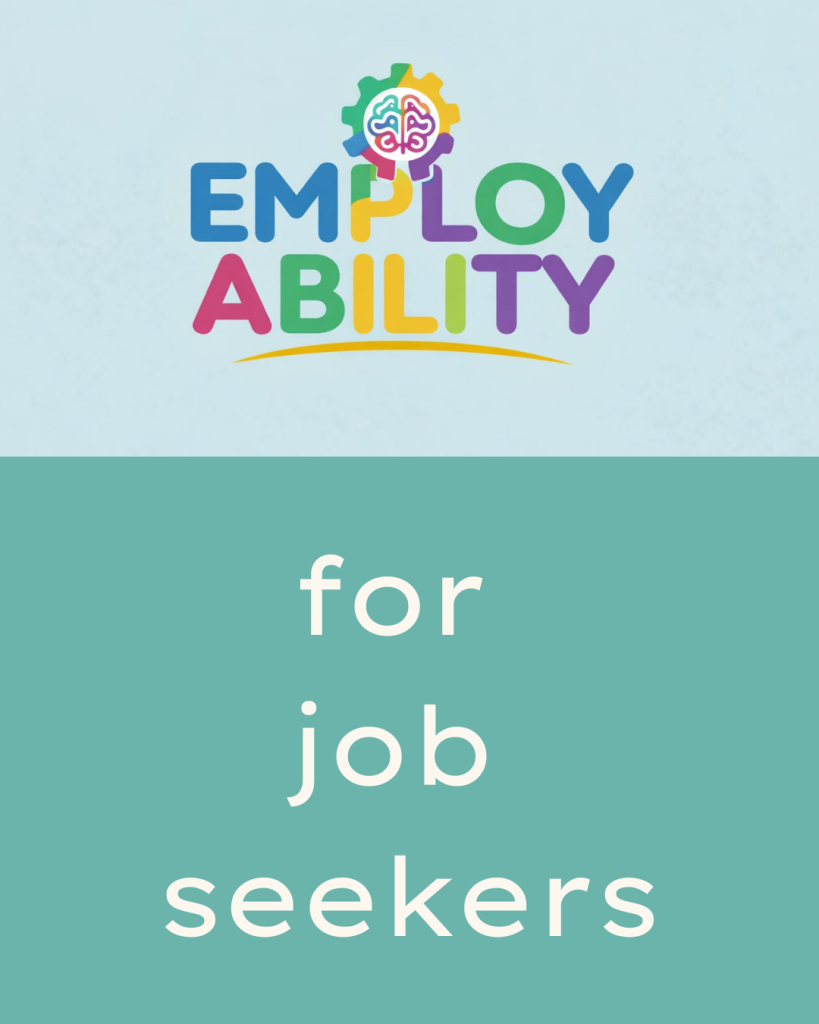EmployAbility promotional graphic for job seekers. The colourful EmployAbility logo, featuring a brain inside a cog, appears on a pale blue background above a teal panel with large white text reading, “for job seekers.”