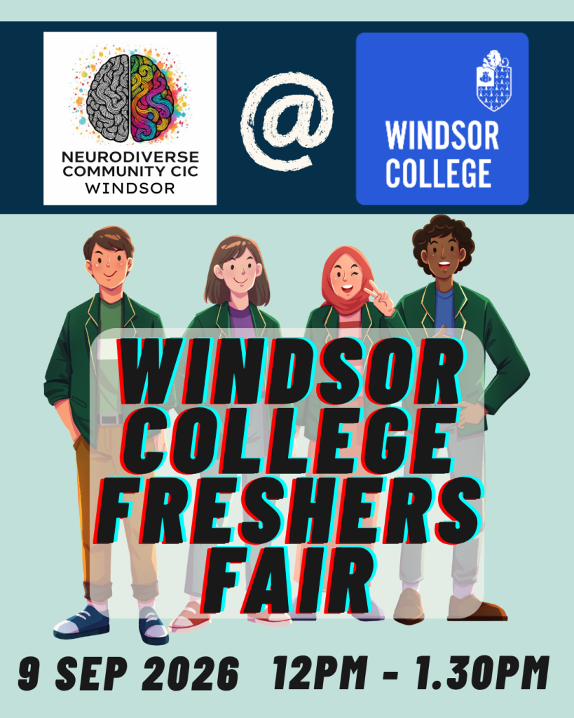 Promotional poster for the Windsor College Freshers Fair, featuring the NeuroDiverse Community CIC Windsor and Windsor College logos above an illustration of four diverse students. Large text reads “Windsor College Freshers Fair.” Event: 9 September 2026, 12:00–1:30pm.